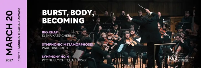 Production art for Kendall Square Orchestra presents Burst, Body, Becoming