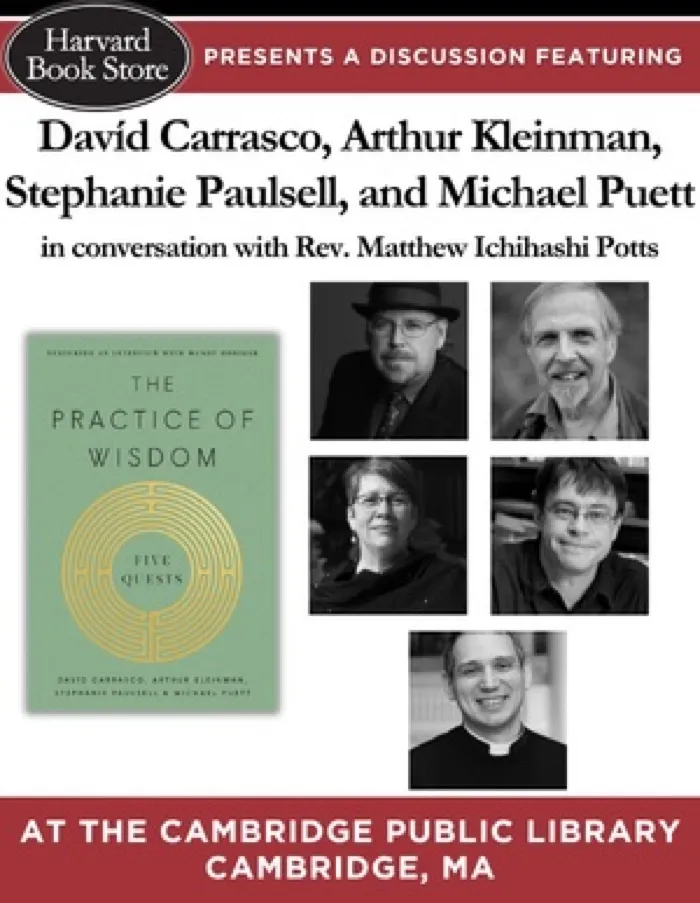 Production art for The Practice of Wisdom Panel with contributors Davíd Carrasco, Arthur Kleinman, Stephanie Paulsell & Michael Puett at the Cambridge Public Library