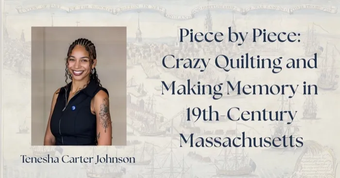 Production art for Piece by Piece: Crazy Quilting and Making Memory in 19th-Century Massachusetts, with Tenesha Carter Johnson