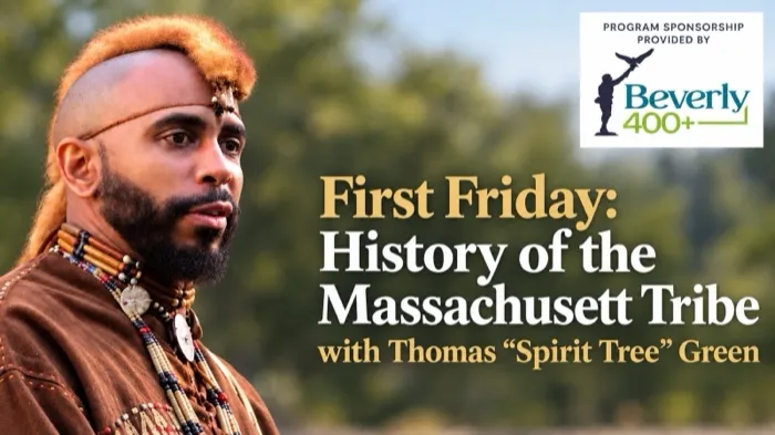 Production art for First Friday: History of the Massachusett Tribe with Thomas “Spirit Tree” Green